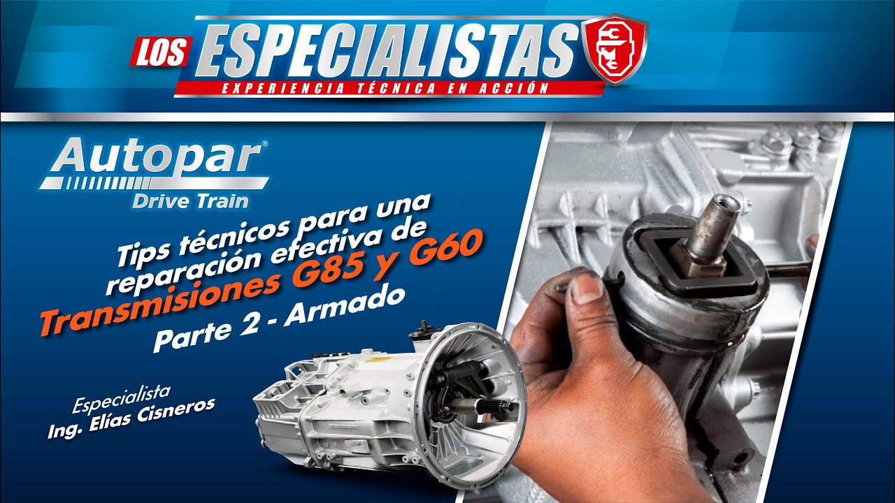 ARMADO DE LA TRANSMISION G85 - TIPS TECNICOS PARA UNA REPARACION EFECTIVA - PARTE 2