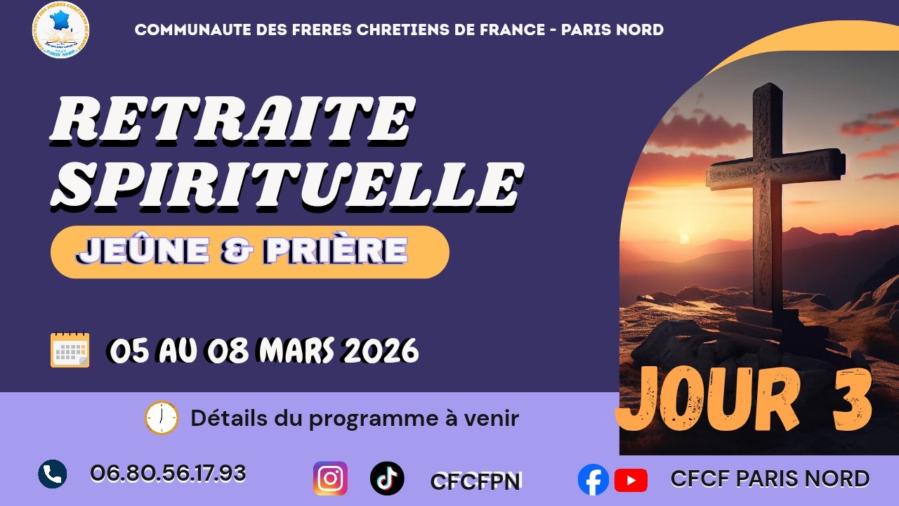 JOUR 3- RETRAITE SPIRITUELLE DE JEÛNE ET PRIERE DU 07/03/2026