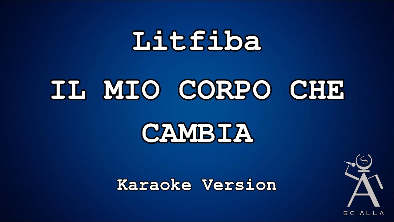 Litfiba - Il Mio Corpo Che Cambia (KARAOKE)
