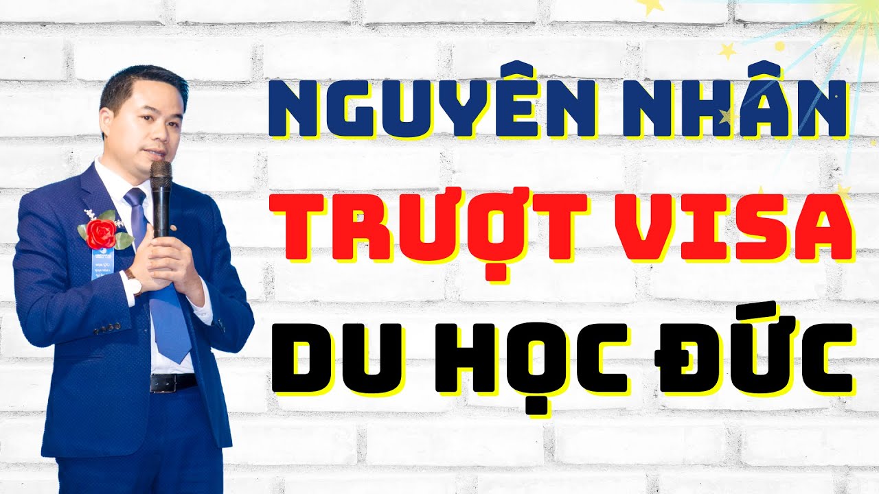 Những nguyên nhân dẫn đến trượt visa đức | Nguyễn Văn Biên