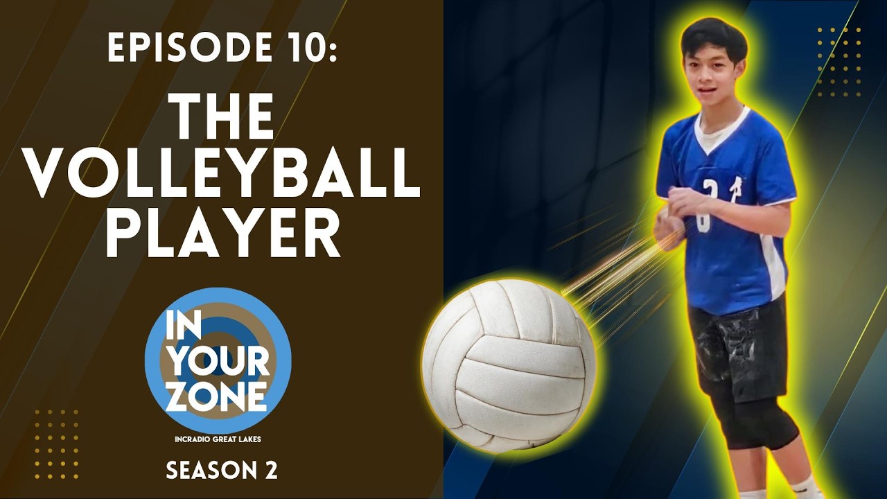 THE VOLLEYBALL PLAYER | IN YOUR ZONE | INCRadio Great Lakes