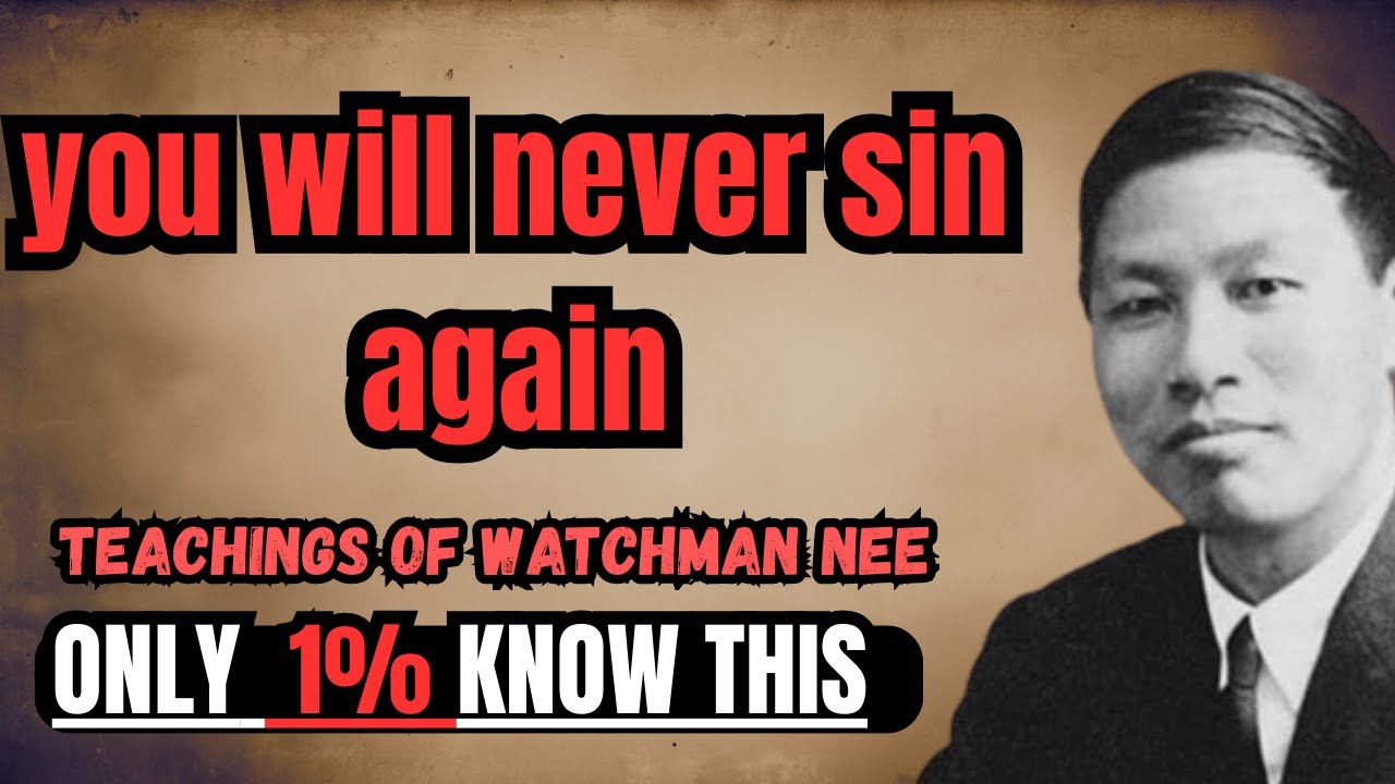 Churches FEAR This: Watchman Nee’s Forgotten Key to Overcoming Sin