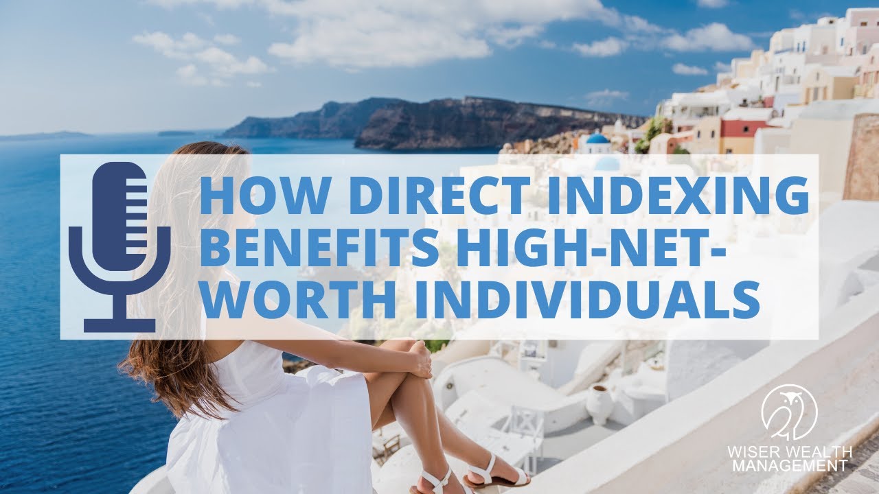 How Direct Indexing Benefits High Net Worth Individuals