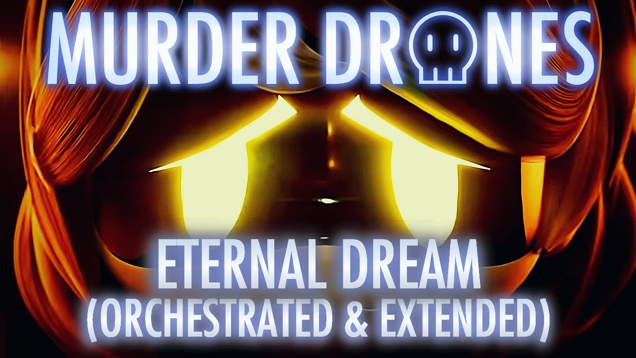 Eternal Dream - Orchestrated Extended | MURDER DRONES VOL. 2