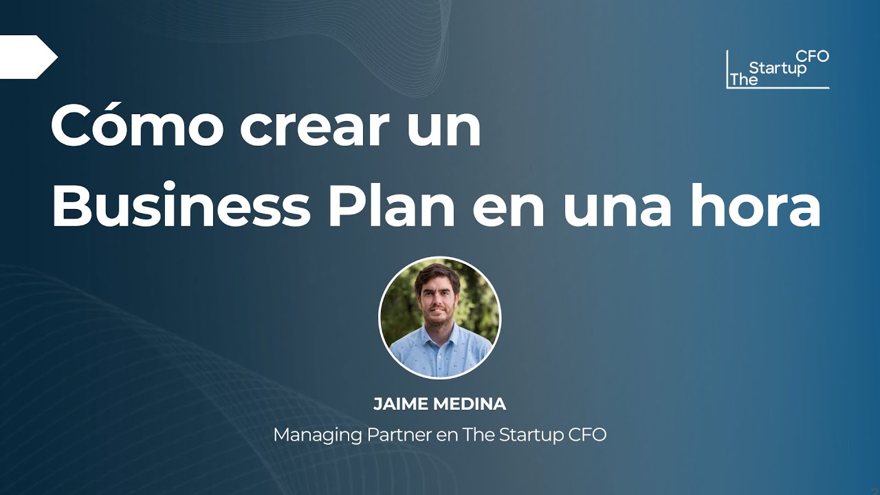 Webinar - Cómo crear un Business Plan en 1 hora