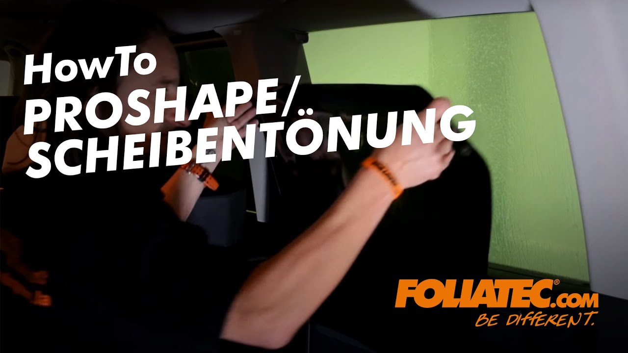 HowTo - Proshape / Scheibentönung - FOLIATEC.com