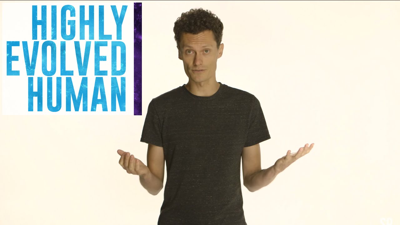 The Story of Highly Evolved Human