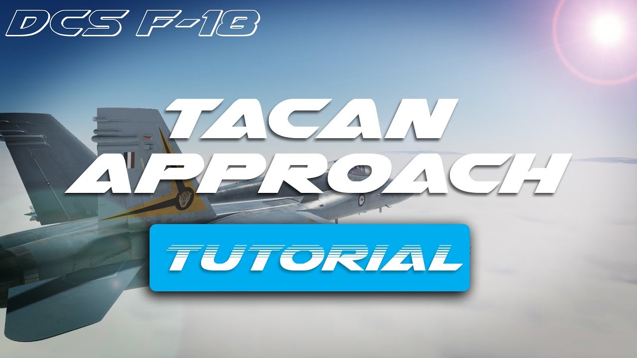 DCS F-18C Tacan Approach Tutorial