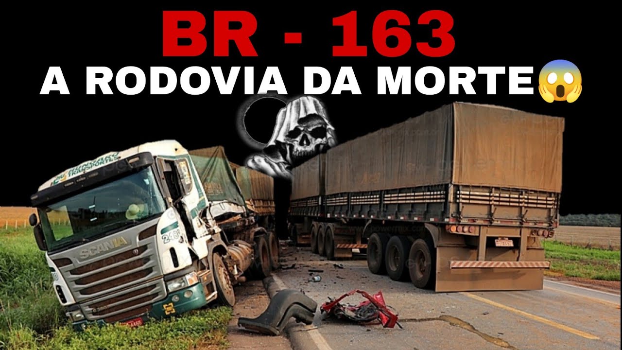 BR - 163  A Rodovia da Morte 😲