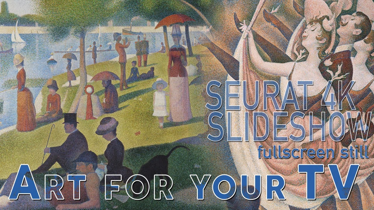 GEORGES SEURAT | Classic Art for your Home | Art Screensaver Post-Impressionist Slideshow (4K STILL)