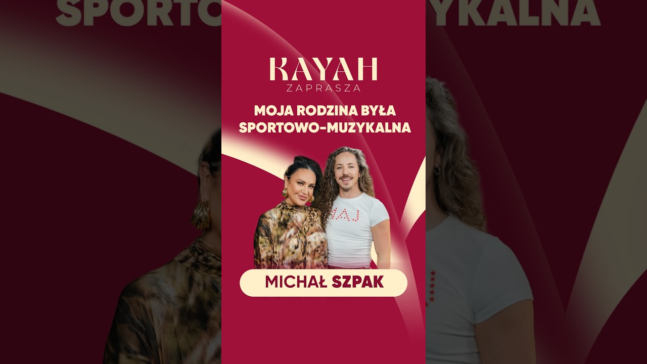MICHAŁ SZPAK O SWOJEJ RODZINIE