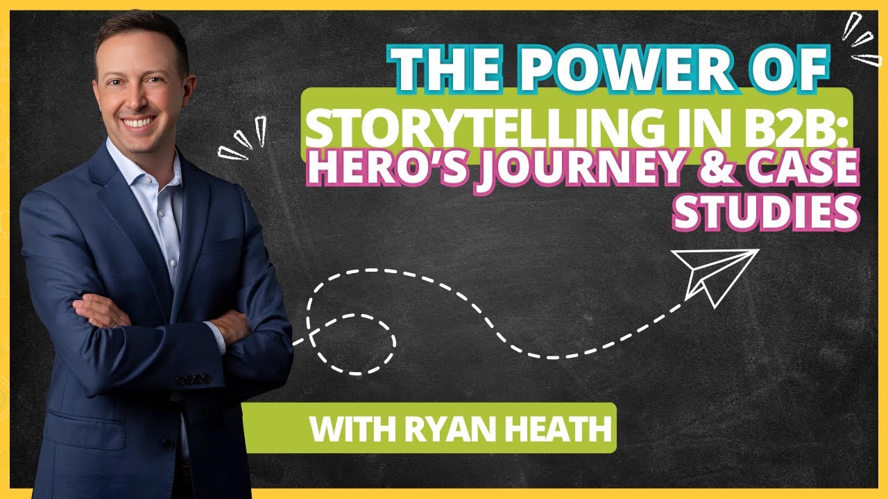 The Power of Storytelling in B2B: Hero's Journey & Case Studies