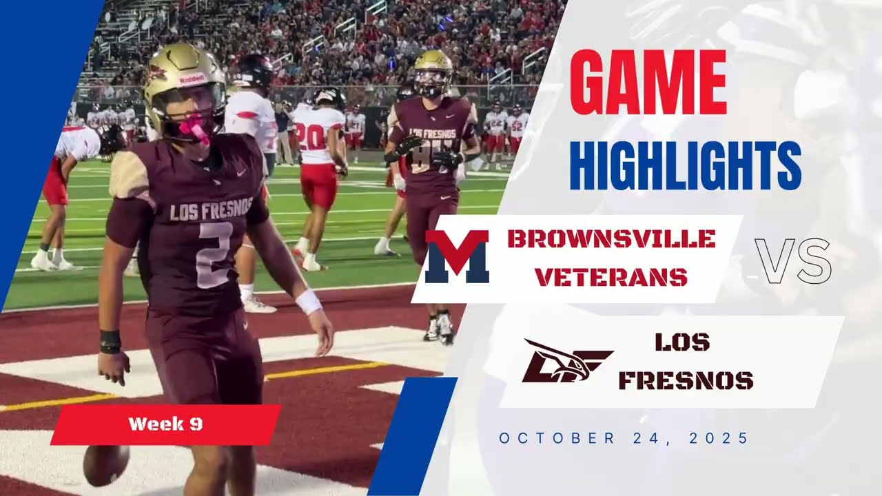 Week 9 Highlights: Brownsville Veterans at Los Fresnos