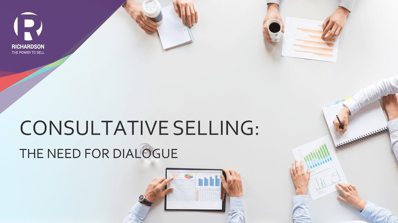 Consultative Selling - The Need for Dialogue | Richardson Sales Training