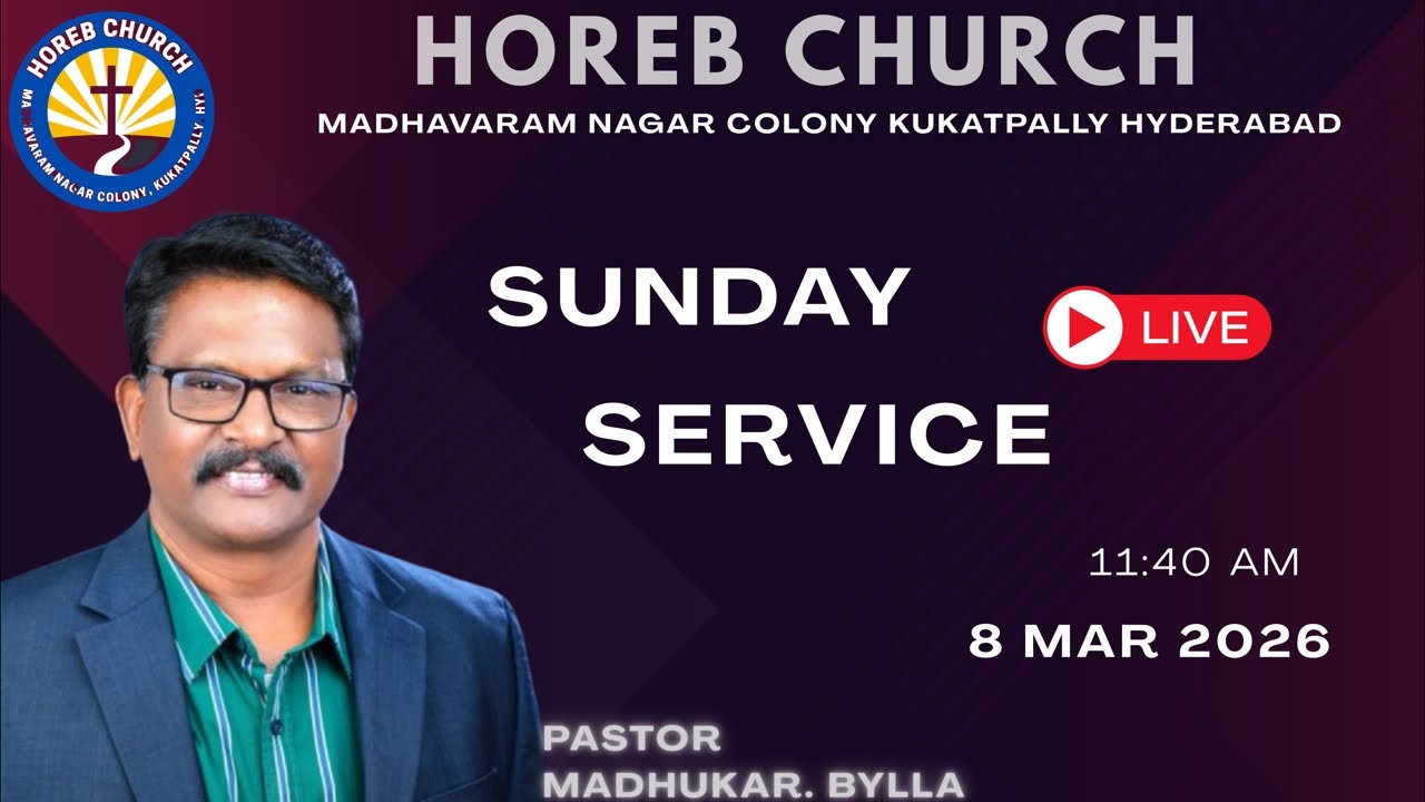 SUNDAY SERVICE || Pastor MADHUKAR BYLLA || HOREB CHURCH || LIVE