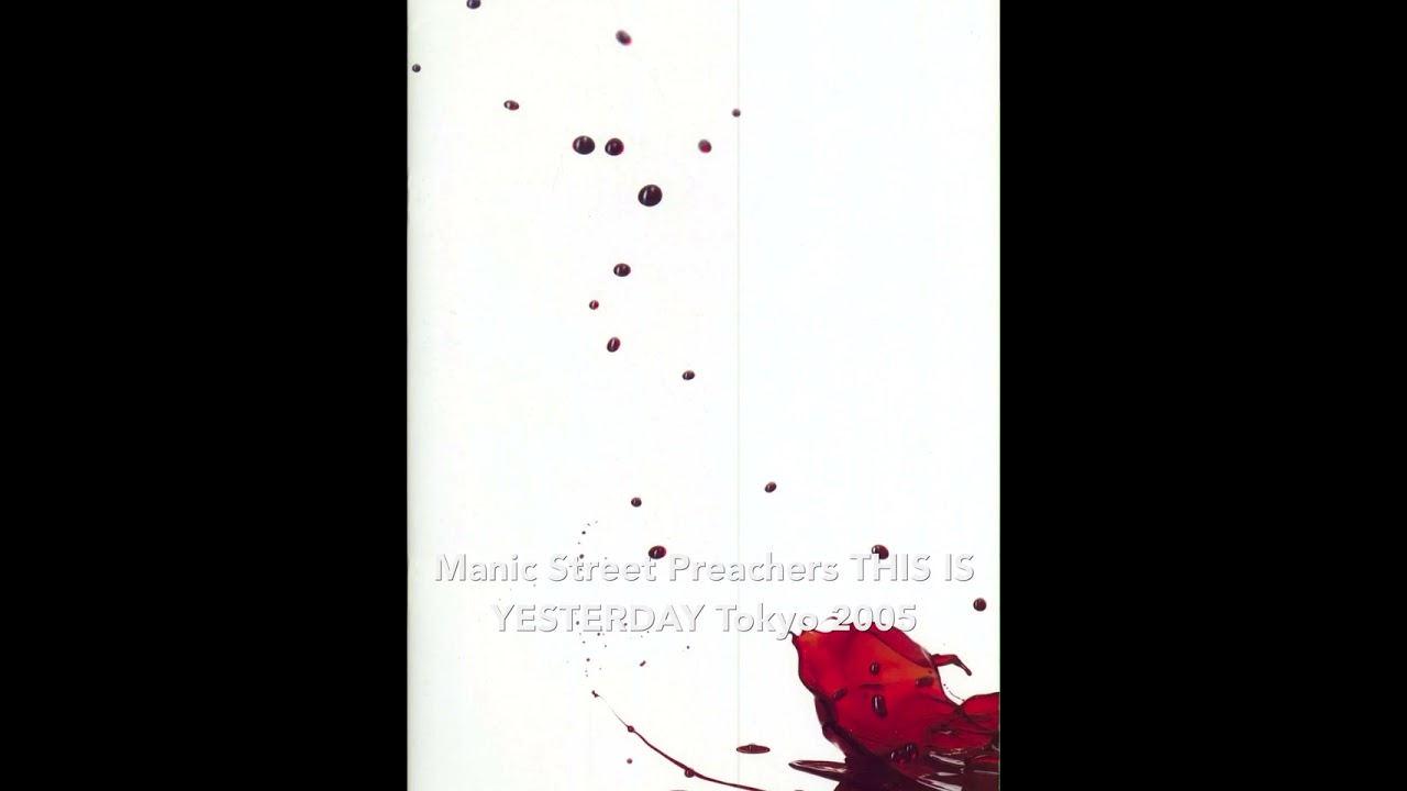 Manic Street Preachers -THIS IS YESTERDAY- Live in Tokyo, Japan 02/10/2005 (Shibuya AX)