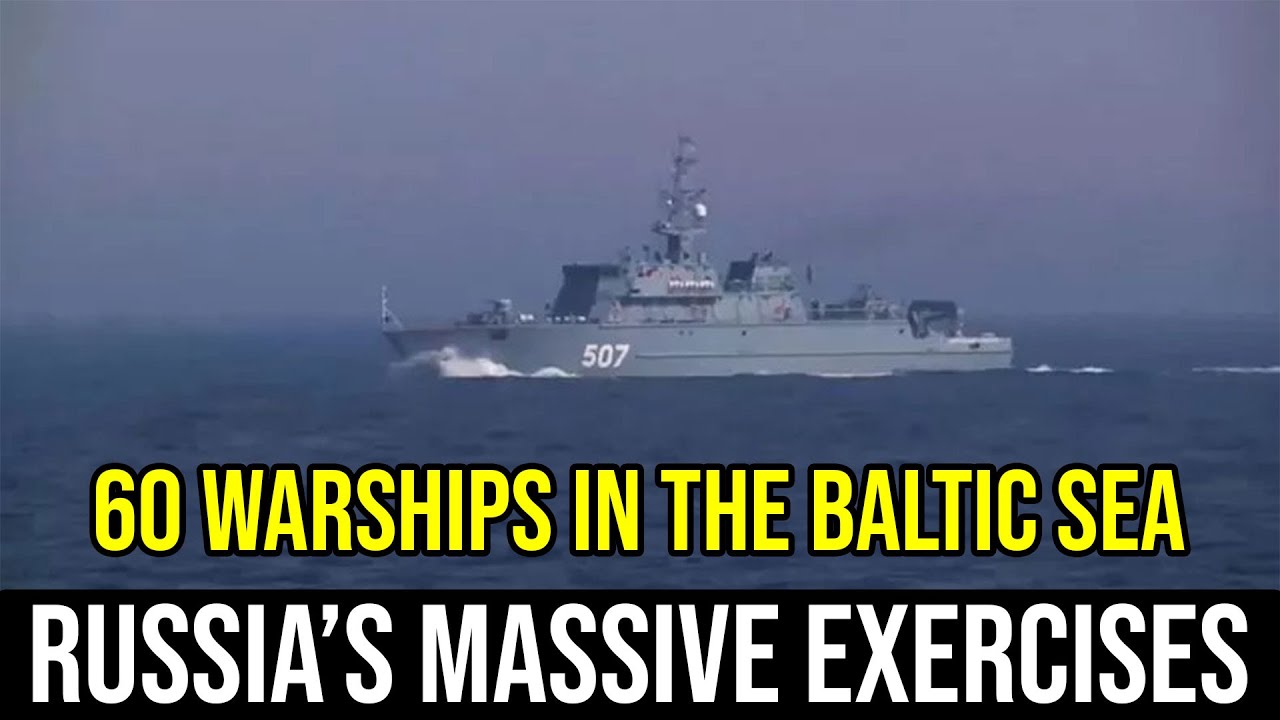 Russia's Massive Exercises with 60 Warships in the Baltic Sea