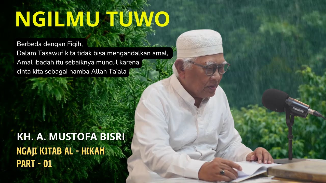 Ngilmu Tuwo  |  KH. A. Mustofa Bisri  |  Al Hikam #Part 01