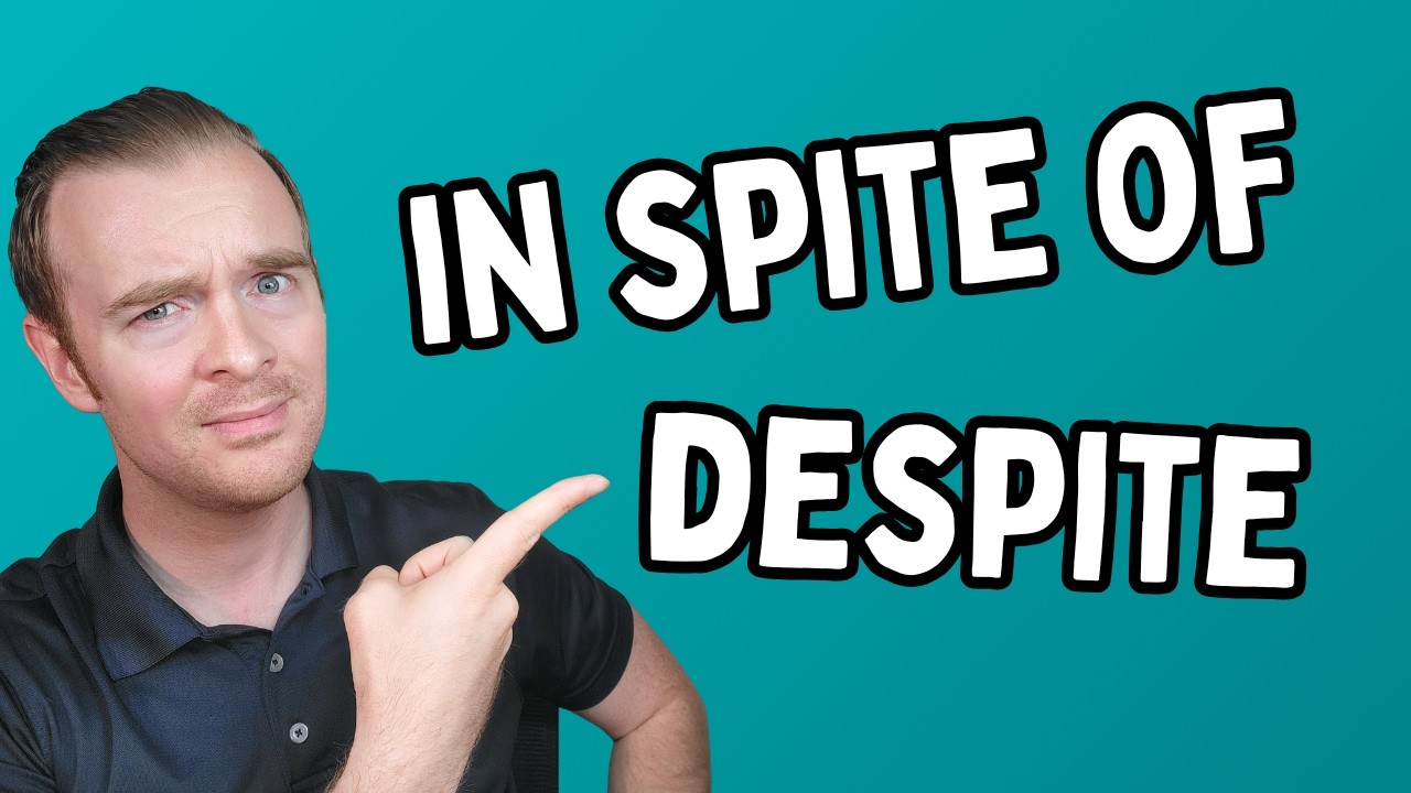 How to use DESPITE and IN SPITE OF (What's the difference?!)