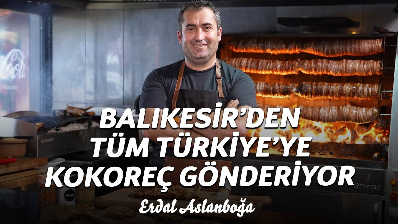 Balıkesir'den tüm Türkiye'ye kokoreç gönderiyor #Şenpiliç #UstaKasap
