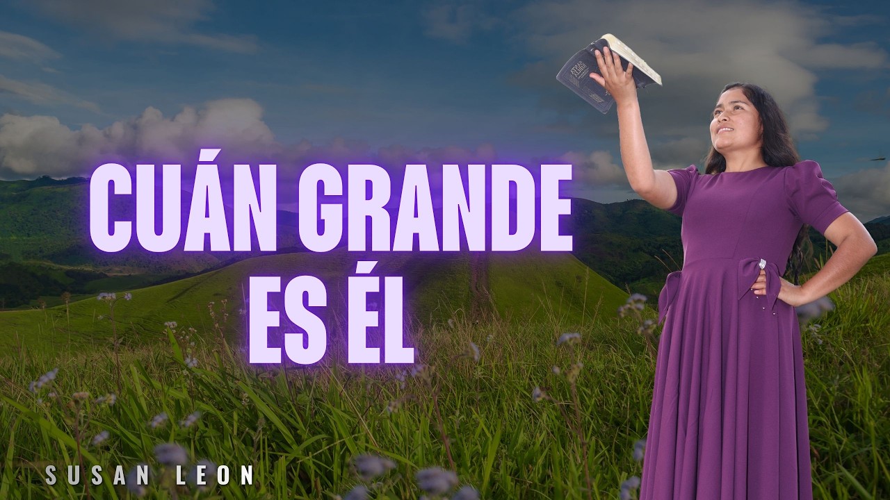 CUÁN GRANDE ES ÉL - ADORACIÓN - SUSAN LEON