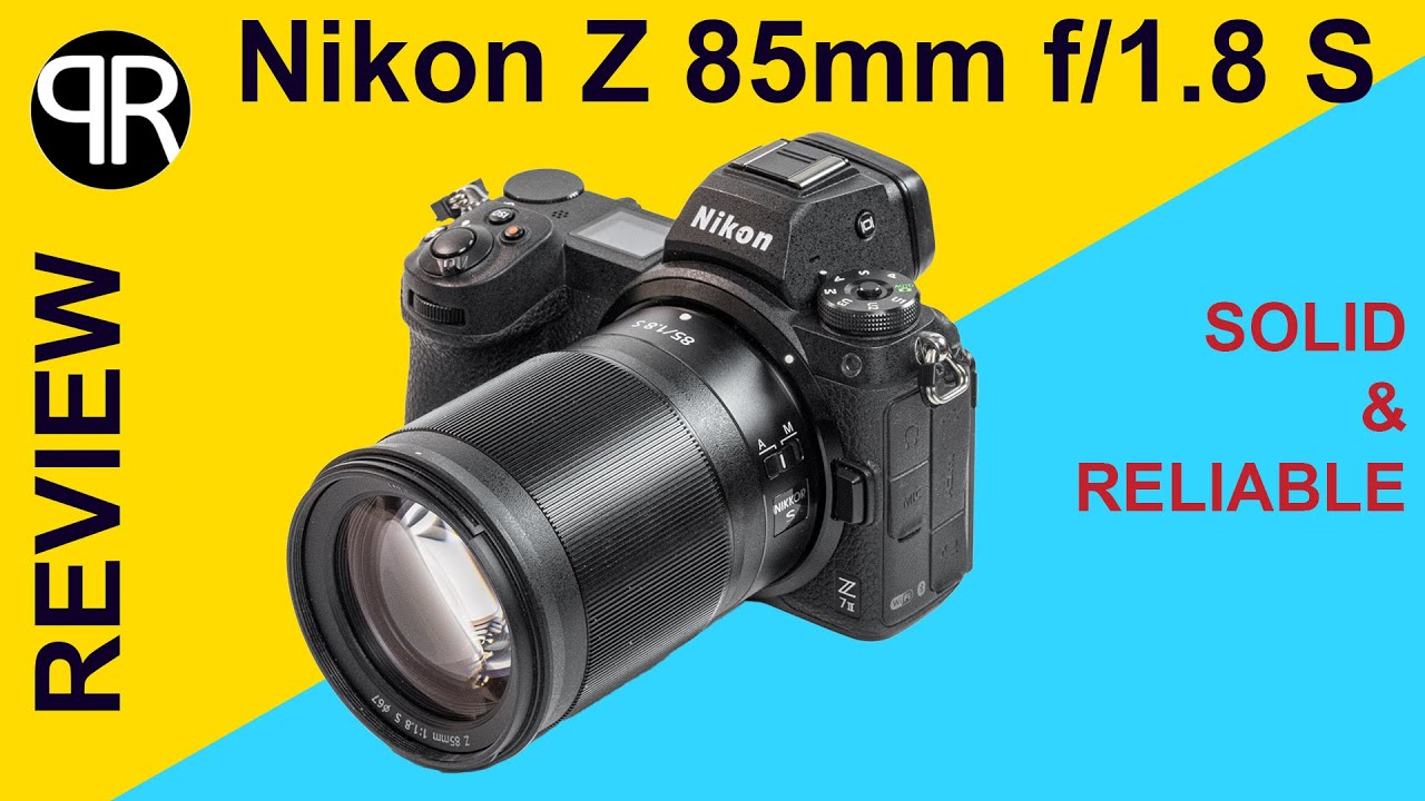 Review: Nikon Nikkor Z 85mm f/1.8 S - Solid & Reliable