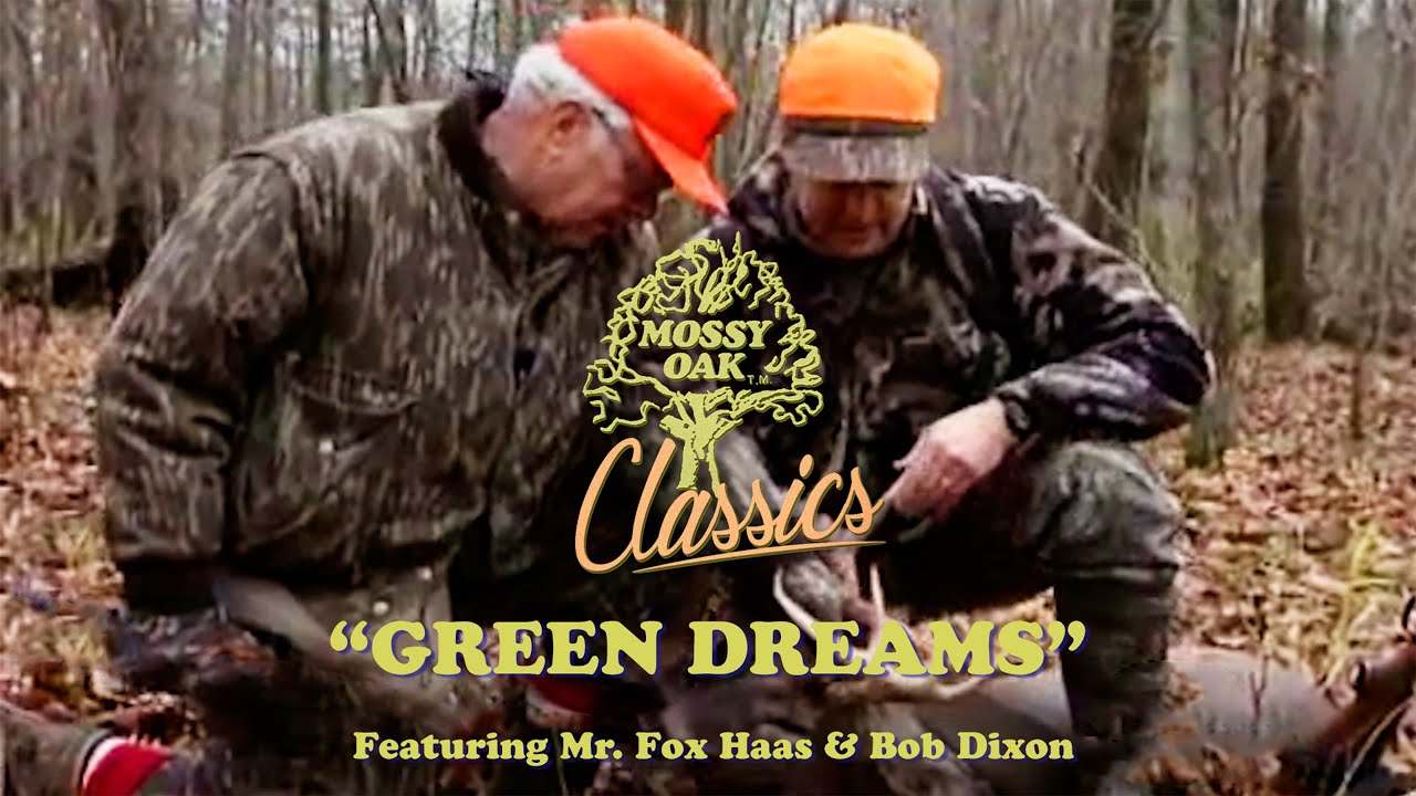Green Dreams w/ Mr Fox Haas and Bob Dixon | Mossy Oak Classics
