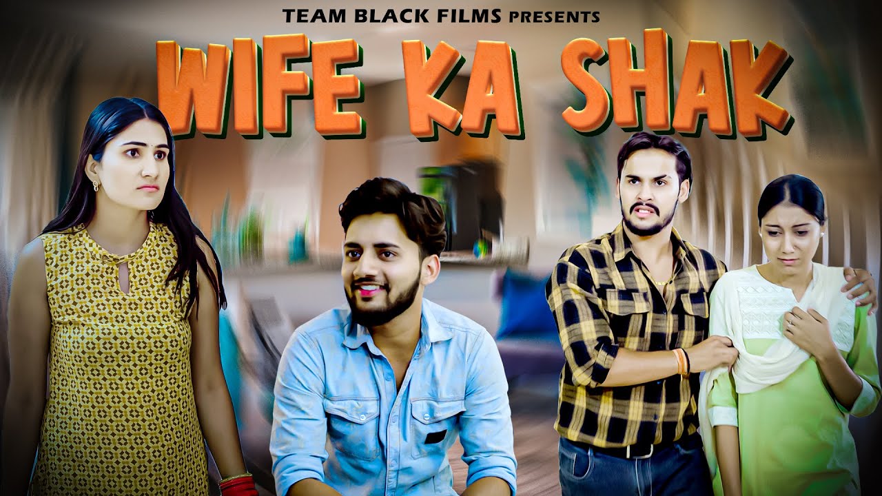 Wife Ka Shak | Pati Ne Kiya Dur | Team Black Film | Short Film