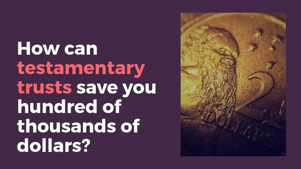What is a testamentary trust? Australian Wills | Will Wizard