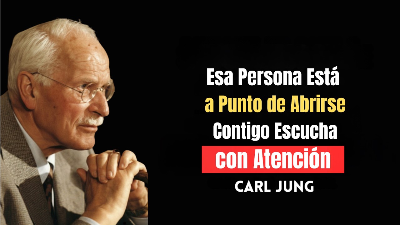 Esa Persona Está a Punto de Abrirse Contigo… Escucha con Atención | Carl Jung