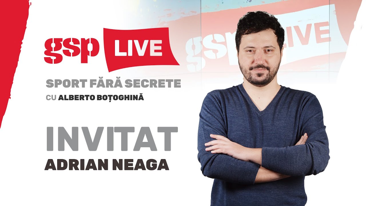 Adrian Neaga, invitatul zilei la GSP LIVE (2 august) &raquo; EDIŢIA INTEGRALĂ
