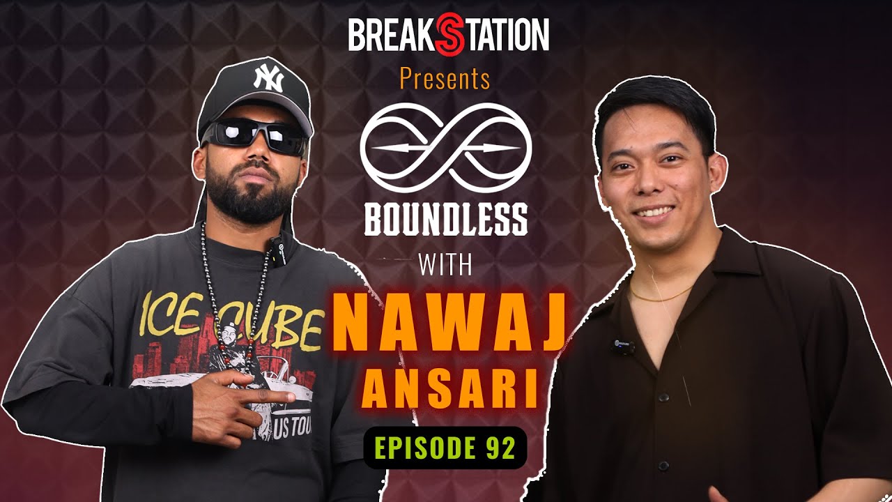 That's Nawaj Ansari: A Story of Consistency & Craze [EP: 92] | Boundless Podcast | BREAK STATION