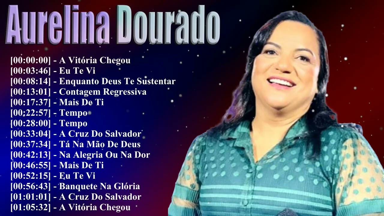 Aurelina Dourado Greatest Hits – Louvores Poderosos e Canções de Fé