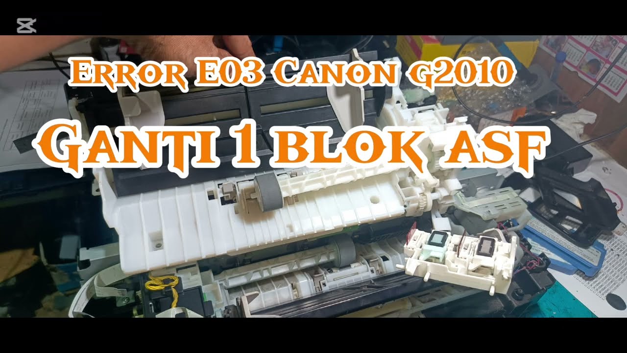 JANGAN PANIK Printer Canon G2010 Error E03 Bongkar & ganti 1 set blok ASF - canon seri G #tutorial