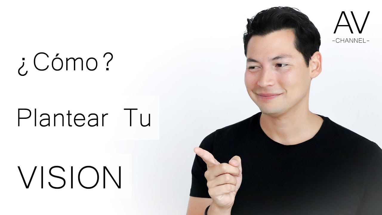 &iquest;C&oacute;mo Plantear Tu Visi&oacute;n? - Plan De Desarrollo Personal De 5 A&ntilde;os