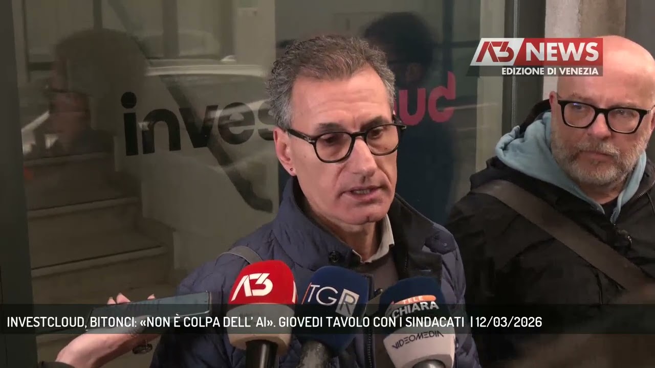 INVESTCLOUD, BITONCI: «NON È COLPA DELL’ AI». GIOVEDI TAVOLO CON I SINDACATI  | 12/03/2026