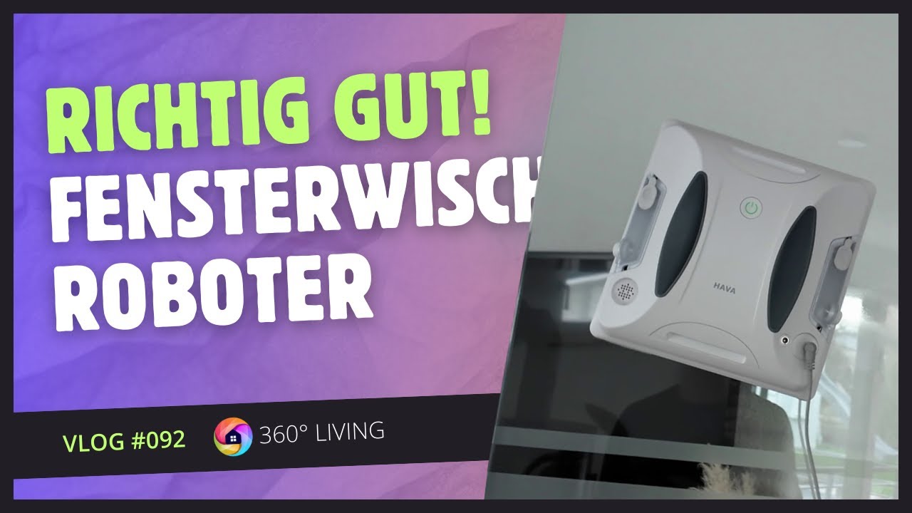 Vlog #092  ---  Überraschend stark! Der Fensterwischroboter HAVA U01 überrascht!