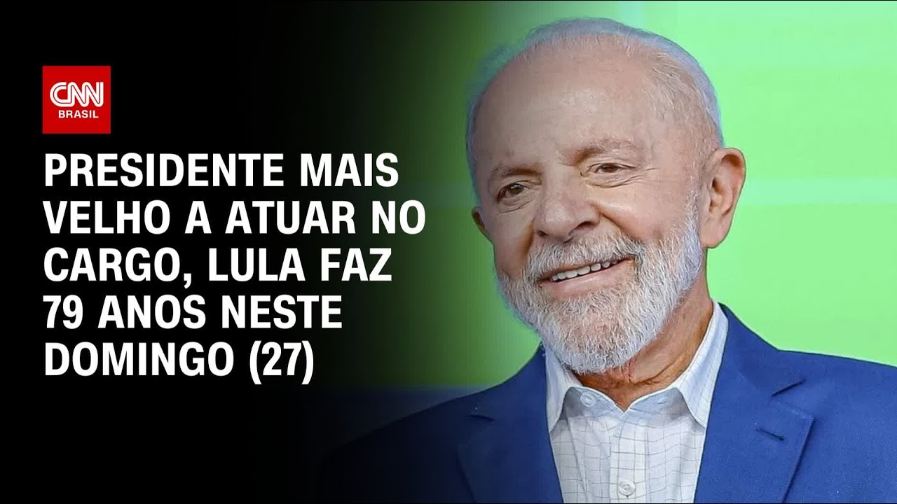 Presidente mais velho a atuar no cargo, Lula faz 79 anos neste domingo (27) | CNN ELEI&Ccedil;&Otilde;ES