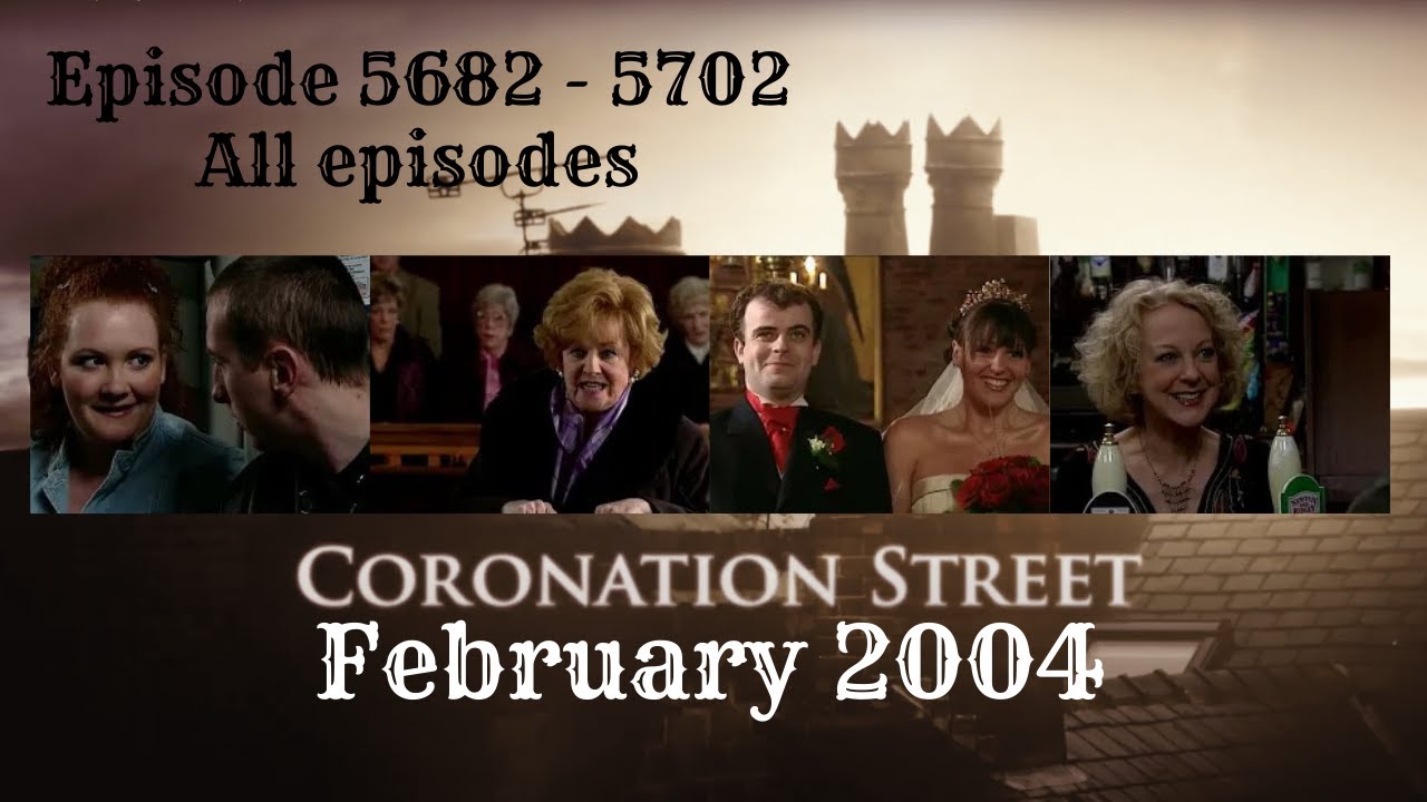 Coronation Street -  February 2004