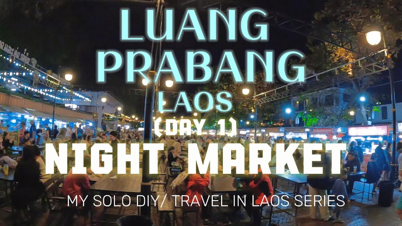 Luang Prabang Day 1 and Night Market