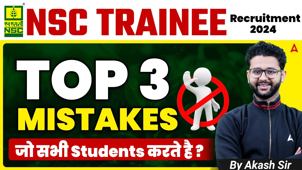 NSC Trainee 2024 | Top 3 Mistakes to avoid during NSC Trainee Exam | By Akash Sir
