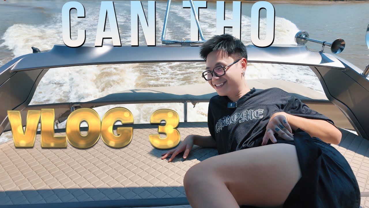 (Vlog #3) 2 NG&Agrave;Y 1 Đ&Ecirc;M C&Ugrave;NG B&Eacute; BEN KH&Aacute;M PH&Aacute; CẦN THƠ BẰNG SI&Ecirc;U DU THUYỀN