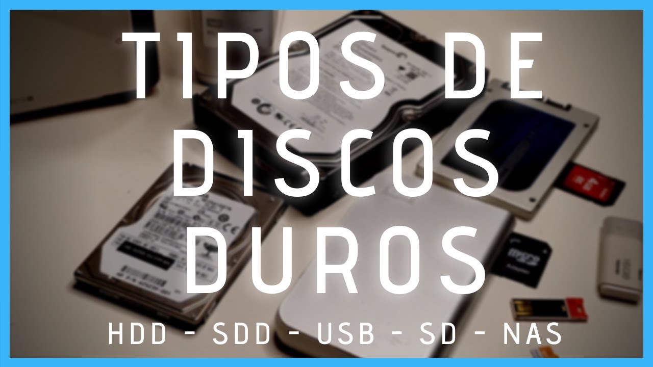 Tipos de discos duros (HDD, SSD, SD, USB, NAS...)