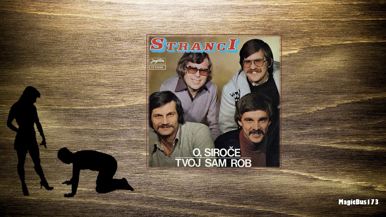 Stranci - Tvoj sam rob