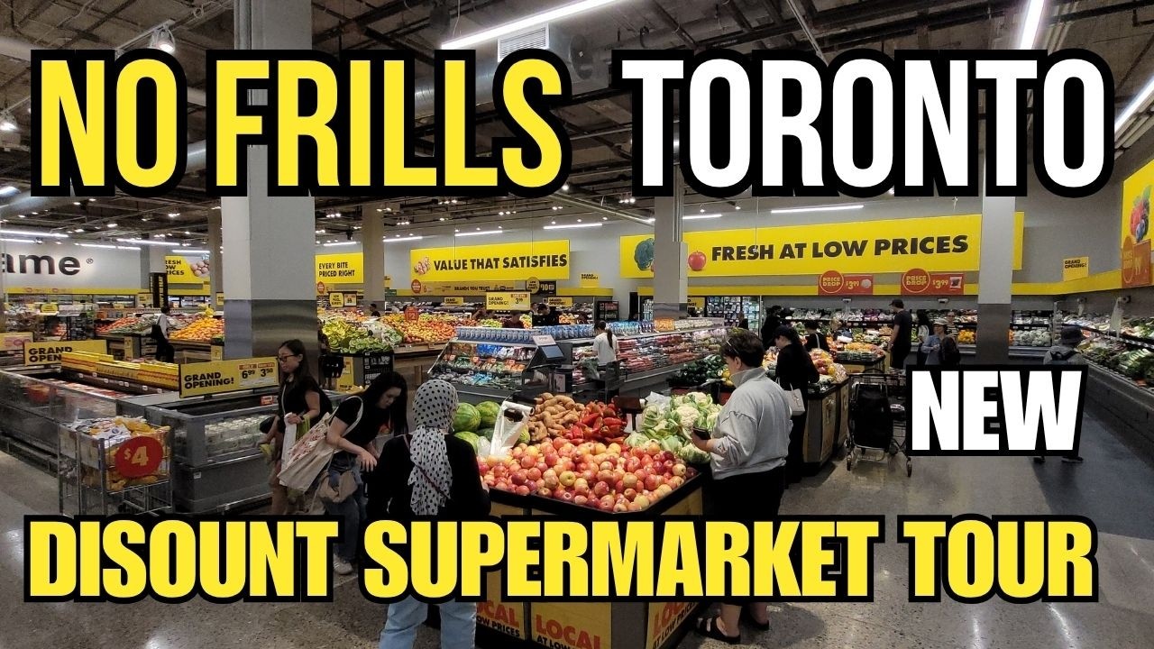 ОБЗОР дискаунтера NO FRILLS: ТОРЖЕСТВЕННОЕ ОТКРЫТИЕ В ТОРОНТО, СЕНТЯБРЬ 2026