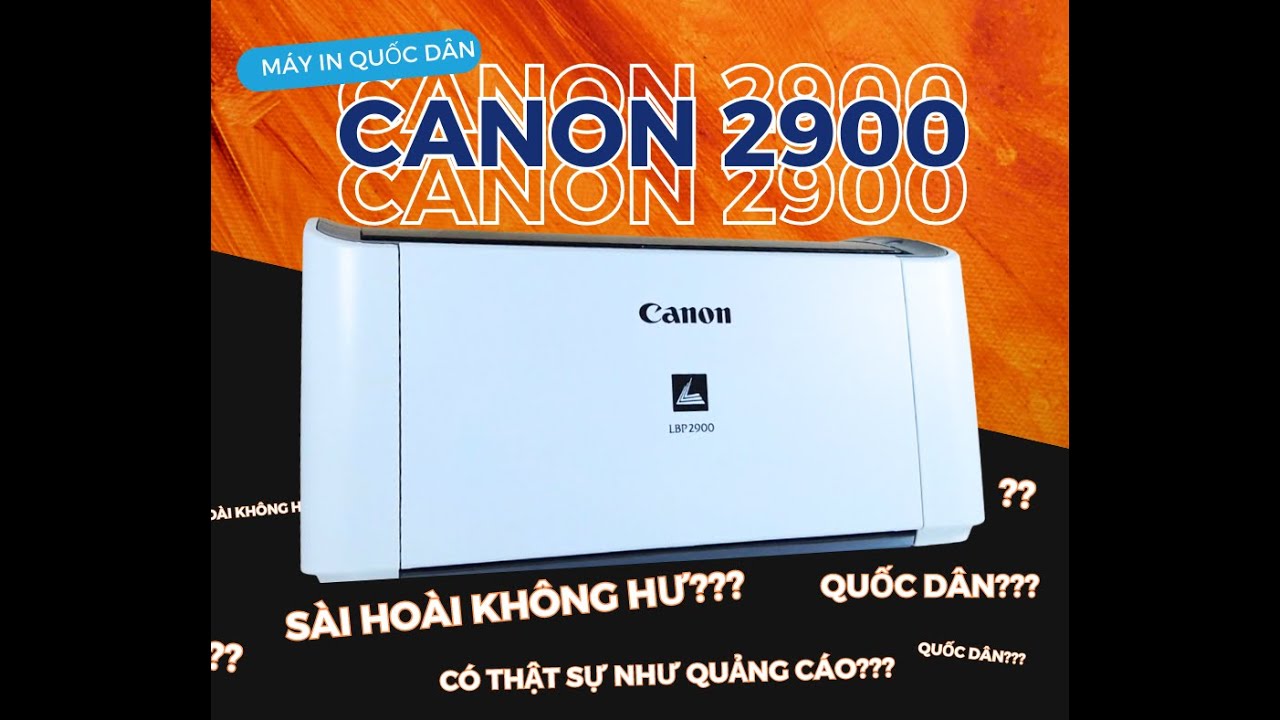 TPT Cần Thơ: Chiếc máy in quốc dân CANON 2900 có như lời đồn??