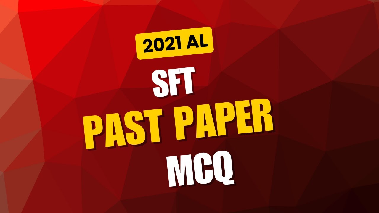 SFT || 2021 A/L || Past Paper || MCQ Discussion || 01 || Chathuranga Samarakoon