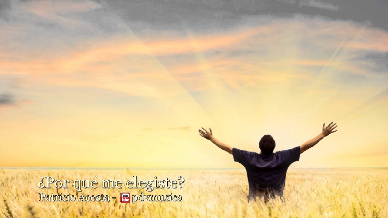 ¿Por qué me elegiste? - Patricio Acosta - Why Have You Chosen Me? - Myrna Whyte
