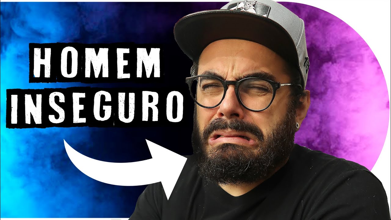 HOMEM INSEGURO: 4 sinais de insegurança masculina | PISTOLADA 172