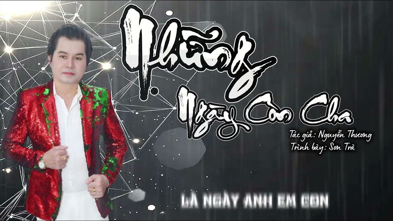 NHỮNG NGÀY CÒN CHA/ VC MỚI HÂY/TG; NGUYỄN THƯƠNG,TB; SƠN TRÀ